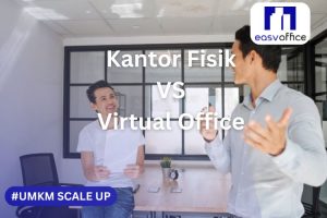 Kantor Fisik VS Virtual Office