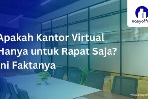 Kantor Virtual Hanya untuk Rapat Saja? Fakta Lengkap tentang Layanan, Fungsi, dan Keuntungan Virtual Office yang Perlu Anda Ketahui