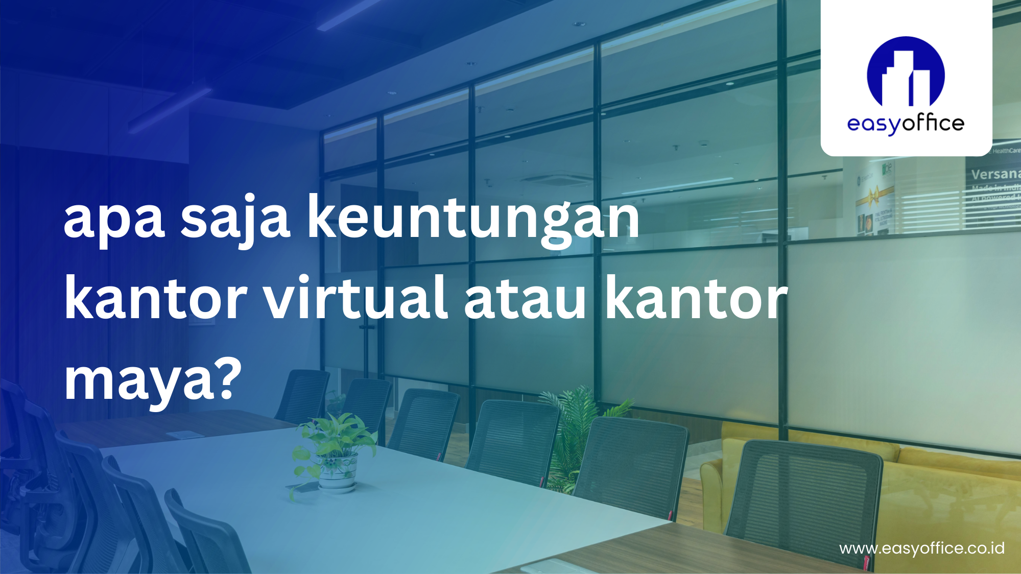 apa saja keuntungan kantor virtual atau kantor maya?