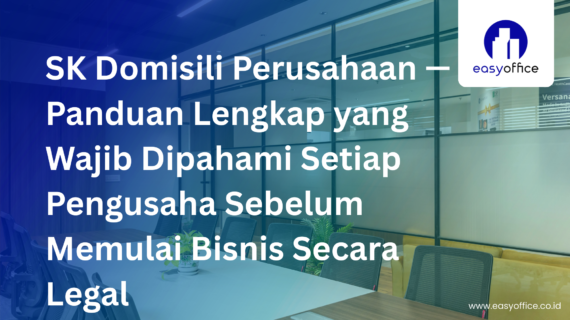 SK Domisili Perusahaan, Panduan Lengkap Cara Urus & Syaratnya