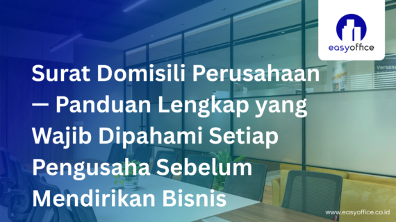 Surat Domisili Perusahaan: Syarat Wajib Legalitas Bisnis