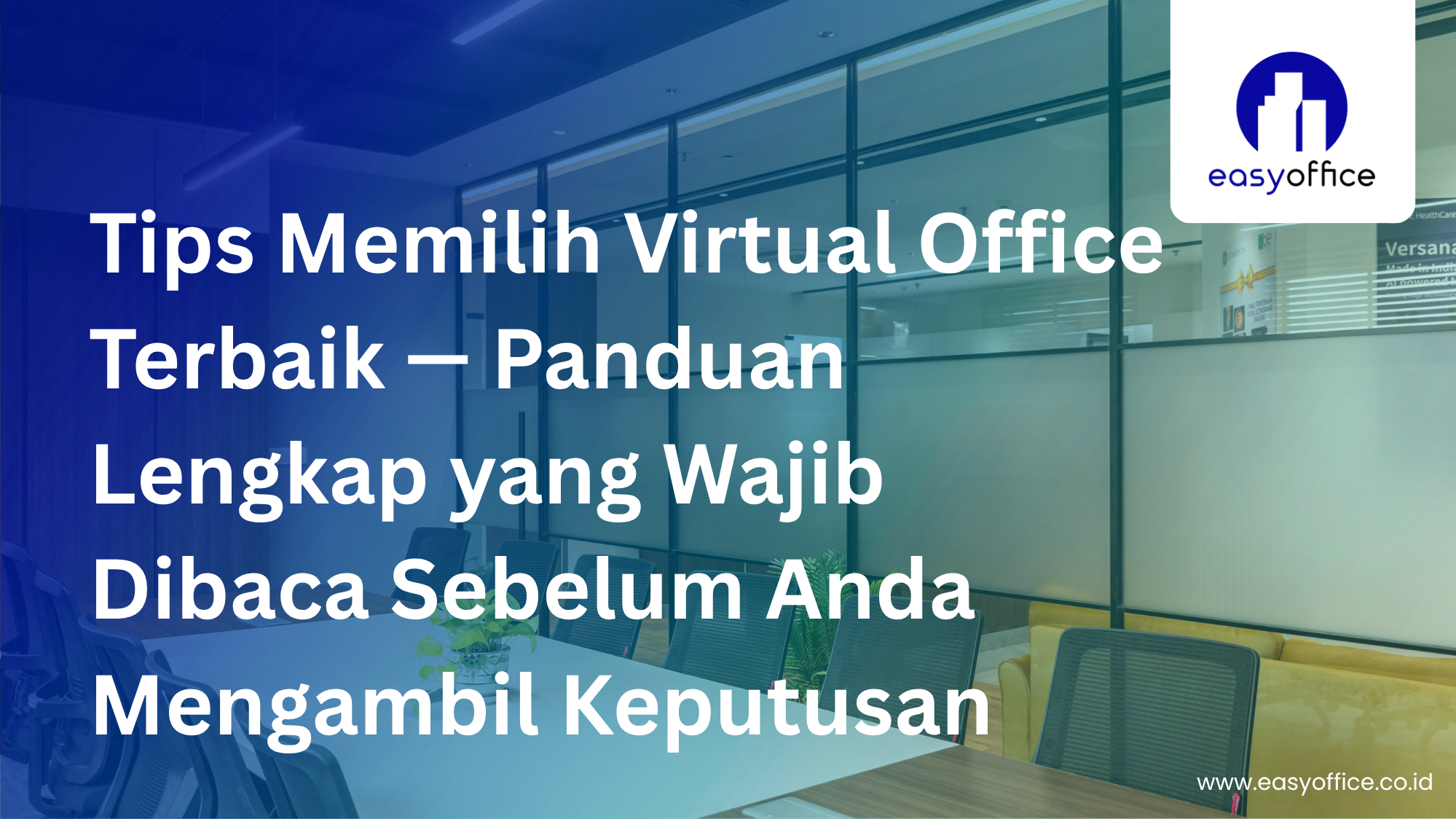 Tips Memilih Virtual Office Terbaik, Panduan Lengkap
