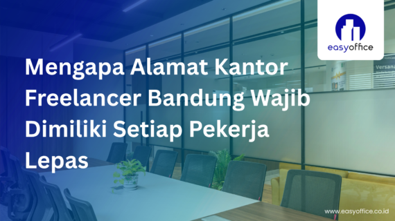 Alamat Kantor Freelancer Bandung: Legal & Mulai 1,8 Juta