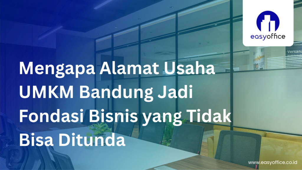 Alamat Usaha UMKM Bandung: Legal, Strategis & Mulai 1,8 Juta