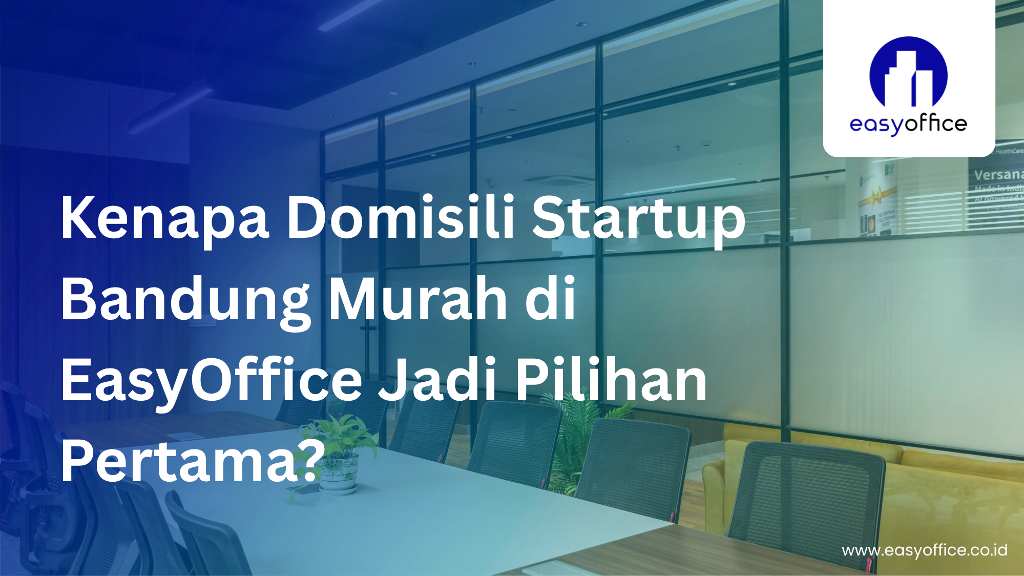 Domisili Startup Bandung Murah , Legal & Strategis Mulai 1,8 Juta