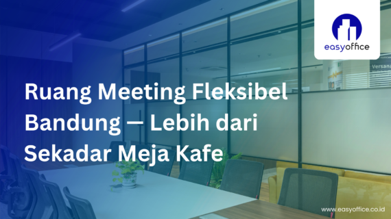 Ruang Meeting Fleksibel Bandung: Profesional,Strategis