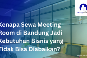 Sewa Meeting Room Bandung Murah, Profesional & Strategis