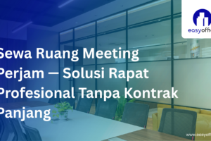 Sewa Ruang Meeting Perjam: Fleksibel & Harga Terjangkau