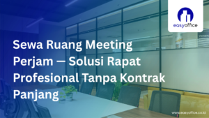 Sewa Ruang Meeting Perjam: Fleksibel & Harga Terjangkau