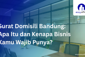 Surat Domisili Bandung: Cara Mudah Urus Legalitas Bisnis Kamu