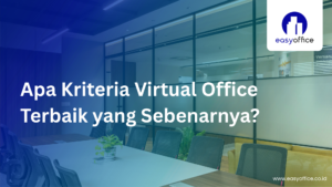Virtual Office Terbaik di Indonesia: Panduan Memilih yang Tepat