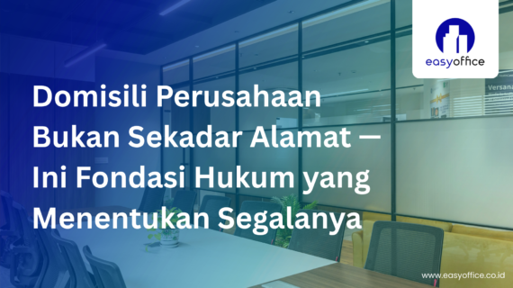 Fungsi Domisili Perusahaan: Penting, Legal & Murah,Cepat