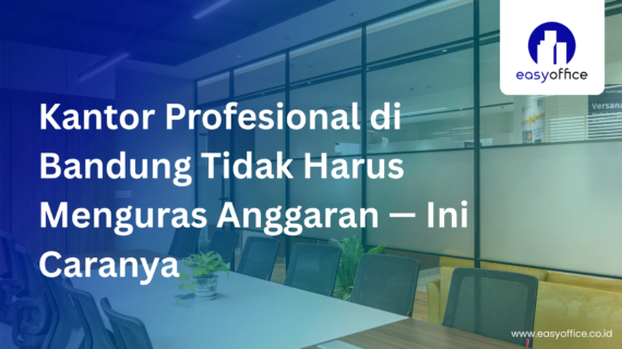 Kantor Profesional Bandung Murah: Legal & Mulai 1,8 Juta