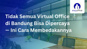 Virtual Office Bandung Terpercaya: Resmi, Legal & Mulai 1,8 Juta