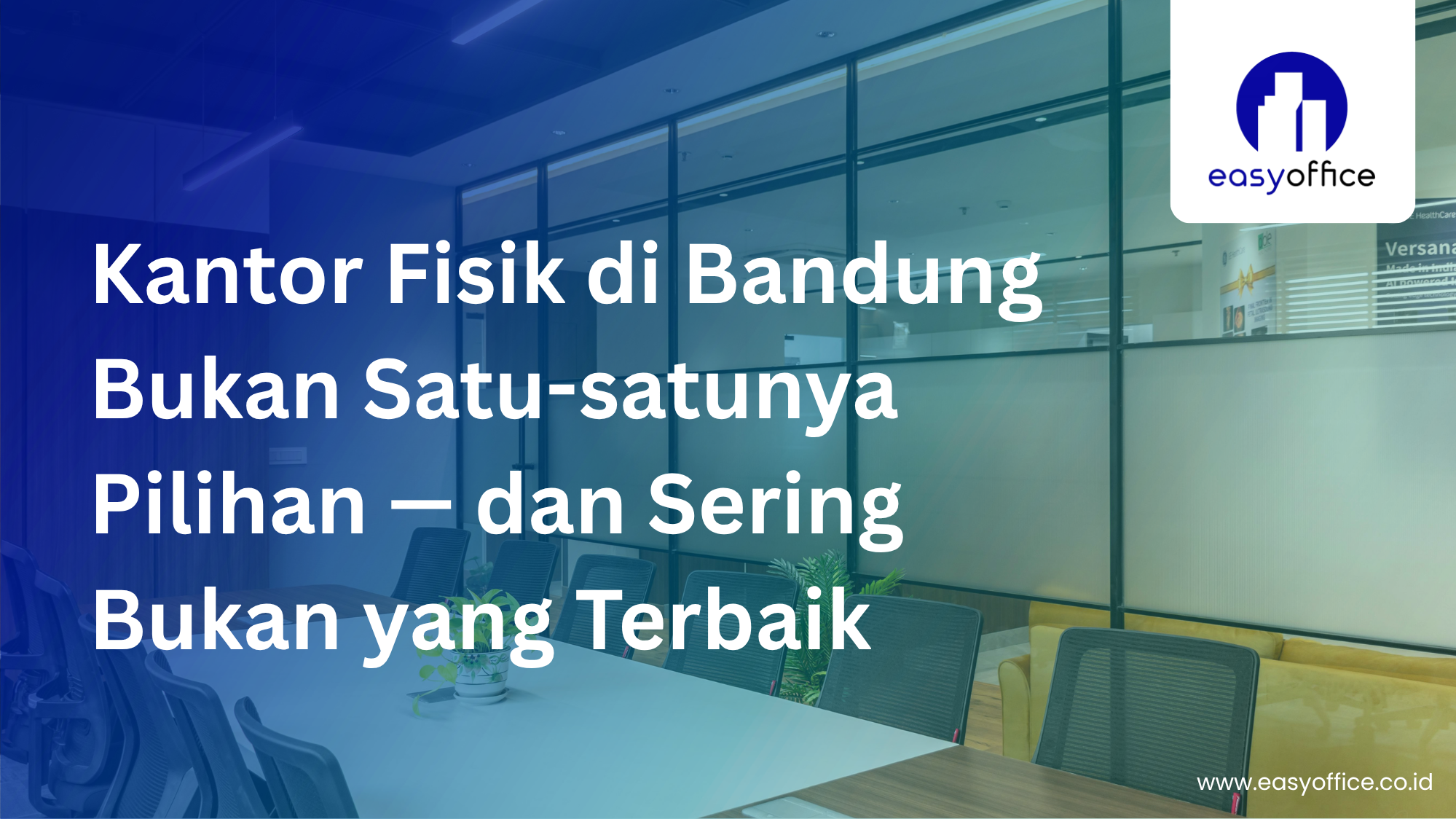 Alternatif Kantor Fisik Bandung: Prestisius, Legal & Mulai 1,8 Juta
