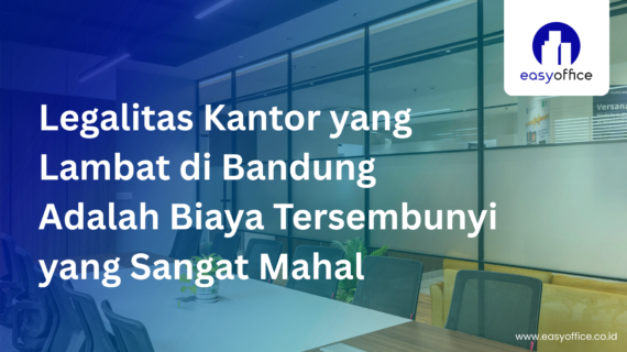 Legalitas Kantor Bandung Cepat: Resmi, Terjamin & Mulai 1,8 Juta