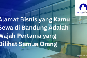 Sewa Alamat Bisnis Bandung: Prestisius, Legal & Mulai 1,8 Juta
