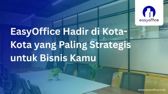 Virtual Office 3 Kota: Bandung, Bekasi & Jakarta — EasyOffice