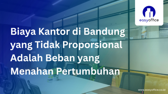 Hemat Biaya Kantor Bandung: Naik Kelas Tanpa Bujet Besar